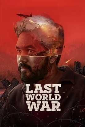 Last World War 2024 Dual Audio Hindi (Cleaned) 1080p 720p 480p WEB-DL x264