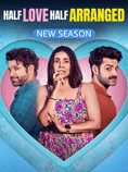 Half Love Half Arranged 2024 S02 Complete Hindi ORG 1080p 720p 480p WEB-DL x265