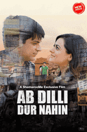 Ab Dilli Dur Nahin 2023 Hindi ORG 1080p 720p 480p WEB-DL x264