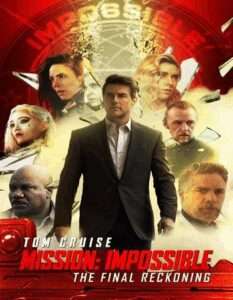 Mission: Impossible The Final Reckoning